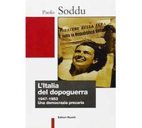 L'Italia del dopoguerra. 1947-1953: una democrazia precaria