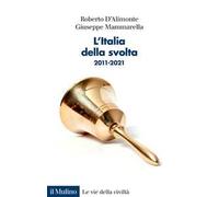 L' Italia della svolta. 2011-2021