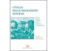 L'Italia delle migrazioni interne. Donne, uomini, mobilità in età moderna e cont
