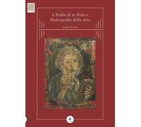 L' Italia di re Italo e storiografia della seta