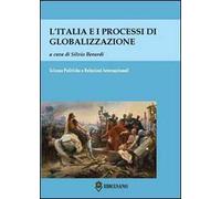 L' Italia e i processi di globalizzazione. Atti del Convegno (Roma, 10 maggio 2013)