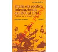 L’italia e la politica internazionale dal 1870 al 1914 l’ultima fra le grandi potenze