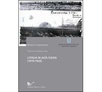 L' Italia in Alta Slesia (1919-1922). Aspetti storici e militari nei documenti dell'archivio storico dello SME