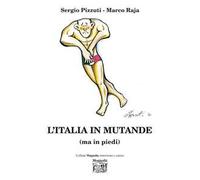 L' Italia in mutande (ma in piedi)