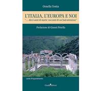 L' Italia, l'Europa e noi. «...dieci anni di storie: racconti di un Sud ottimista»