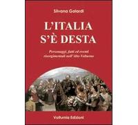 L' Italia s'è desta. Personaggi, fatti ed eventi risorgimentali nell'Alto Volturno