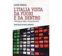L' Italia vista da fuori e da dentro. «Wrong or right, it's my Country»