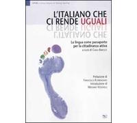L' italiano che ci rende uguali. La lingua come passaporto per la cittadinanza attiva