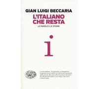 L' italiano che resta. Le parole e le storie