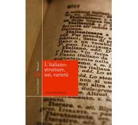 L'italiano: strutture, usi, varietà