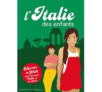 L' Italie des enfants : 64 pages de jeux pour découvrir l'Italie et sa culture...