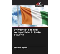 L'"ivoirité" e le crisi sociopolitiche in Costa d'Avorio
