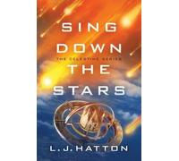L.J. Hatton Sing Down the Stars (Tascabile) Celestine