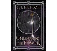L J Hutton Unleashing the Power (Tascabile)