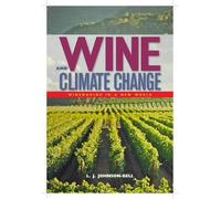 L. J. Johnson-Bell Wine and Climate Change (Tascabile)