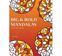 L J Knight Big and Bold Mandalas Colouring Book (Tascabile) Ljk Colouring Books