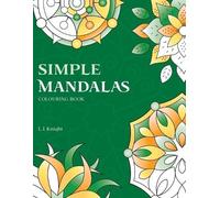 L J Knight Simple Mandalas Colouring Book (Tascabile) Ljk Colouring Books