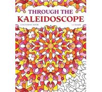 L J Knight Through the Kaleidoscope Colouring Book (Tascabile)