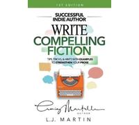 L J Martin Craig Martelle Write Compelling Fiction (Tascabile)