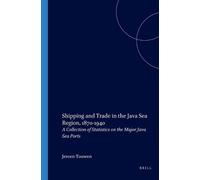L.J. Touwen Shipping and Trade in the Java Sea Region, 1870-1940 (Tascabile)