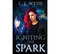 L J Wede Igniting the Spark (Tascabile)