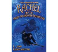 L Jagi Lamplighter Rachel and the Many-Splendored Dreamland (Tascabile)