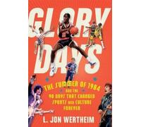 L. Jon Wertheim Glory Days: The Summer of 1984 and the 90 Days That (Tascabile)