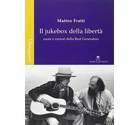 l jukebox della libertà. Suoni e rumori della beat generation