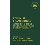 L. Juliana Claassens Feminist Frameworks and the Bible (Tascabile)