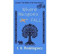 L K Dominguez Where Mangoes Fall (Copertina rigida)
