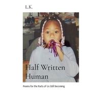 L K Half Written Human (Tascabile)