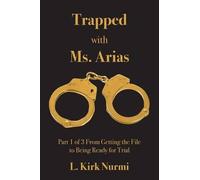 L Kirk Nurmi Trapped with Ms. Arias (Tascabile) Trapped with Ms. Arias
