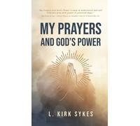 L Kirk Sykes My Prayers and God's Power (Copertina rigida)