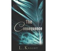 L Knight The Consequence (Tascabile) Kings of Ruin