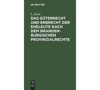 L Korn Das Güterrecht Und Erbrecht Der Eheleute Nach Dem Bran (Copertina rigida)