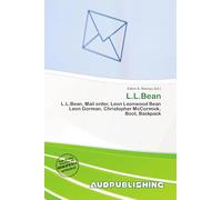 L.L.Bean: L.L.Bean, Mail order, Leon Leonwood Bean Leon Gorman, Christopher McCormick, Boot, Backpack