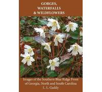 L L Gaddy Gaddy L L L L Gaddy Gorges, Waterfalls & Wildflowers (Tascabile)