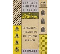 L. L. Langstroth A Practical Treatise On The Hive And Honey-Bee (Tascabile)