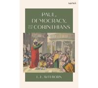 L. L. Welborn Paul, Democracy, and the Corinthians (Tascabile)