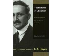 F A Hayek Fortunes of Liberalism (Tascabile)