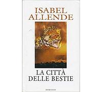 L- LA CITTA' DELLE BESTIE- ISABEL ALLENDE- MONDOLIBRI- -- 2002- CS- YDS39