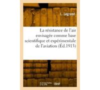 L Legrand La résistance de l'air envisagée comme base scientifique e (Tascabile)