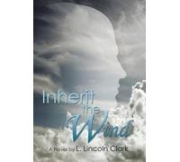 L Lincoln Clark Inherit the Wind (Copertina rigida)