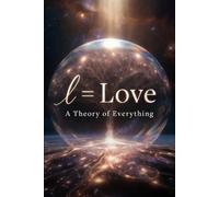 l = Love: A Theory of Everything