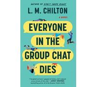 L M Chilton Everyone in the Group Chat Dies (Tascabile)