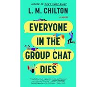 L M Chilton Everyone in the Group Chat Dies (Tascabile)