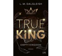 L. M. Dalgleish Laura Feiter True King (Empty Kingdom, Band 3) (Tascabile)
