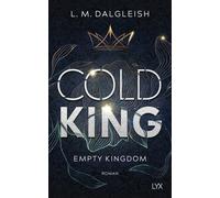 L. M. Dalgleish Wanda Martin Cold King (Empty Kingdom, Band 1) (Tascabile)