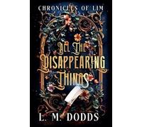 L M Dodds All the Disappearing Things (Tascabile) Chronicles of Lim