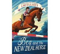 L. M. Elliott – Bea and the New Deal Horse – Copertina rigida